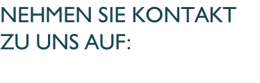 Nehmen Sie Kontakt zu uns auf: